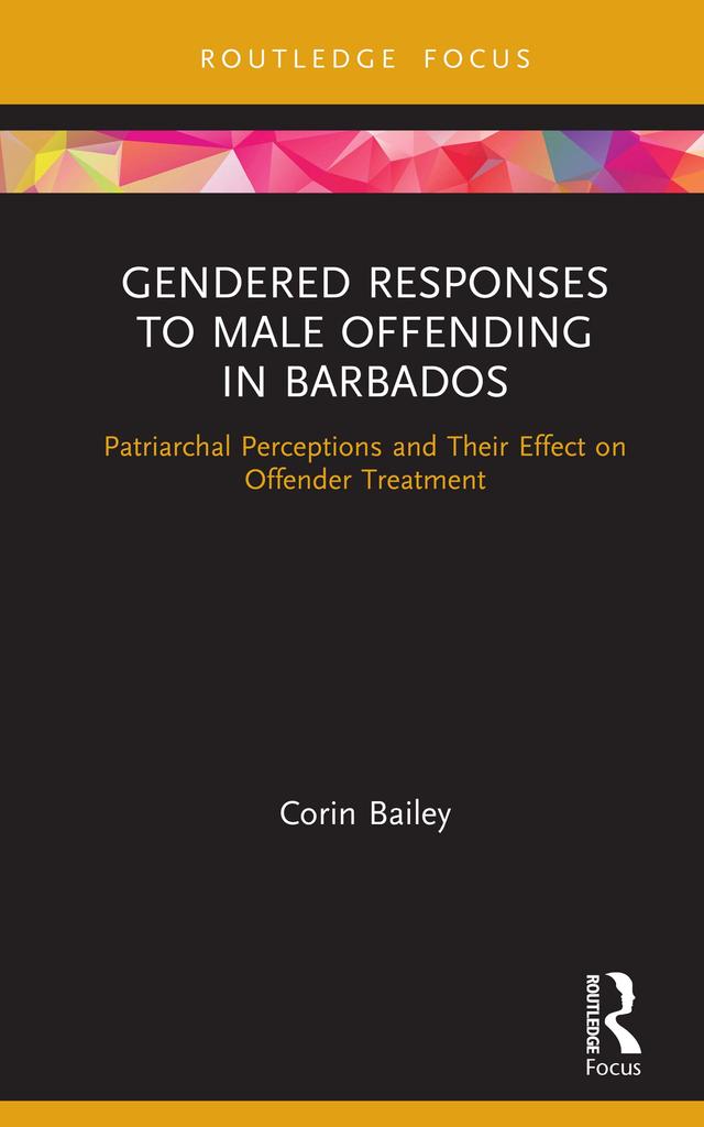 Gendered Responses to Male Offending in Barbados by Corin Bailey