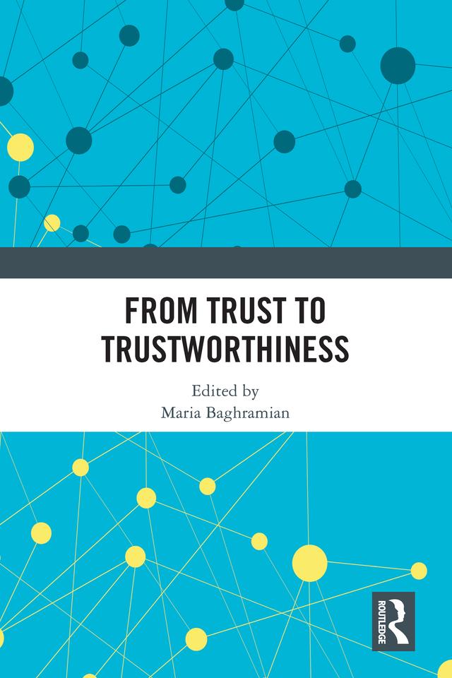 From Trust to Trustworthiness by Maria Baghramian