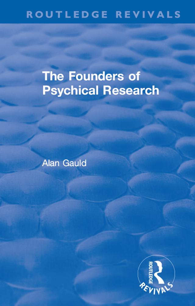 The Founders of Psychical Research by Alan Gauld