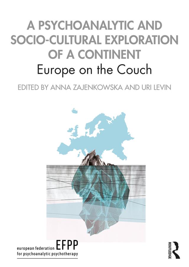 A Psychoanalytic and Socio-Cultural Exploration of a Continent by Anna Zajenkowska, Uri Levin