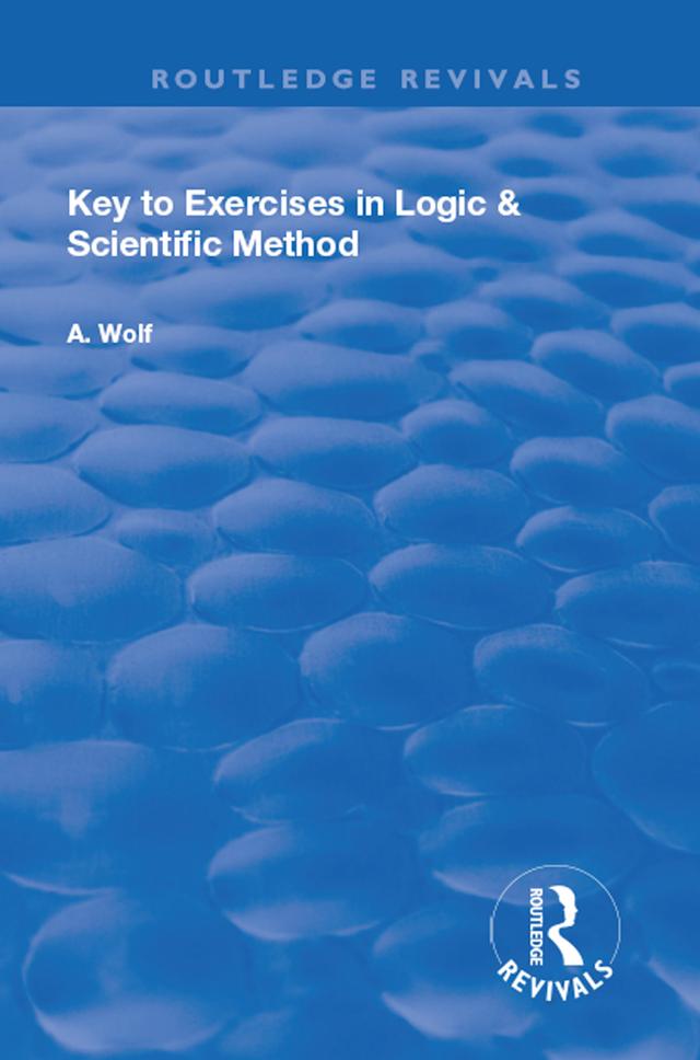 Key to Exercises in Logic and Scientific Method by A. Wolf