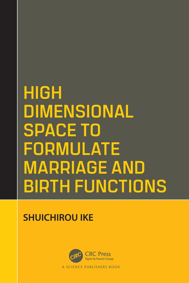 High Dimensional Space to Formulate Marriage and Birth Functions by Shuichirou Ike