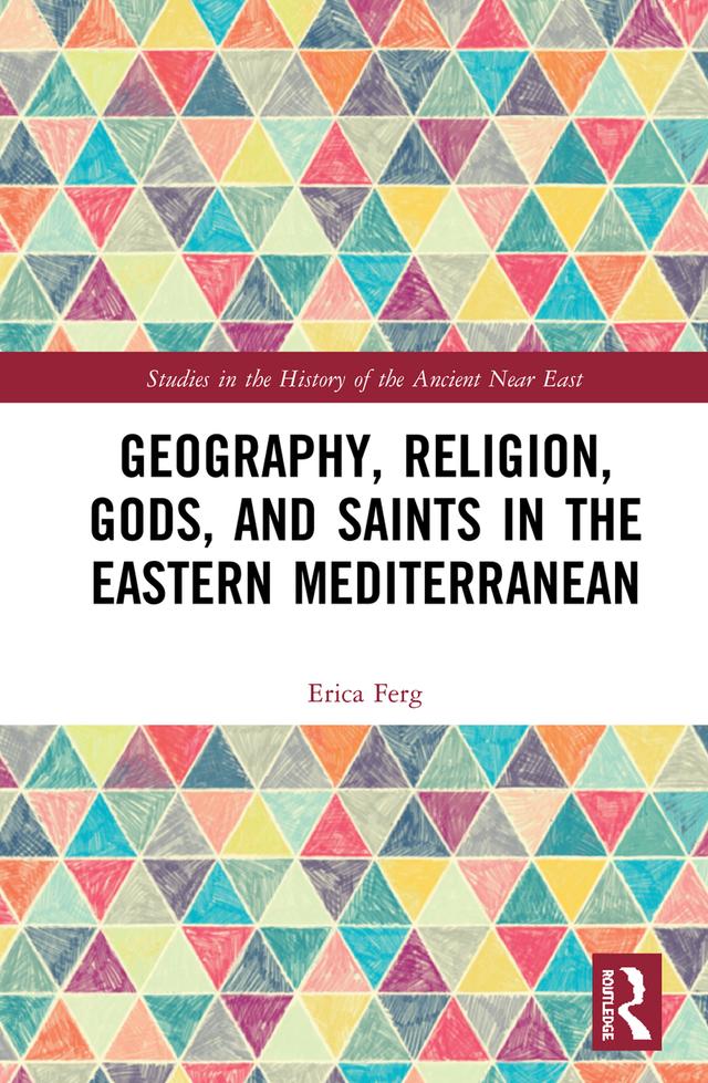 Geography, Religion, Gods, and Saints in the Eastern Mediterranean by Erica Ferg