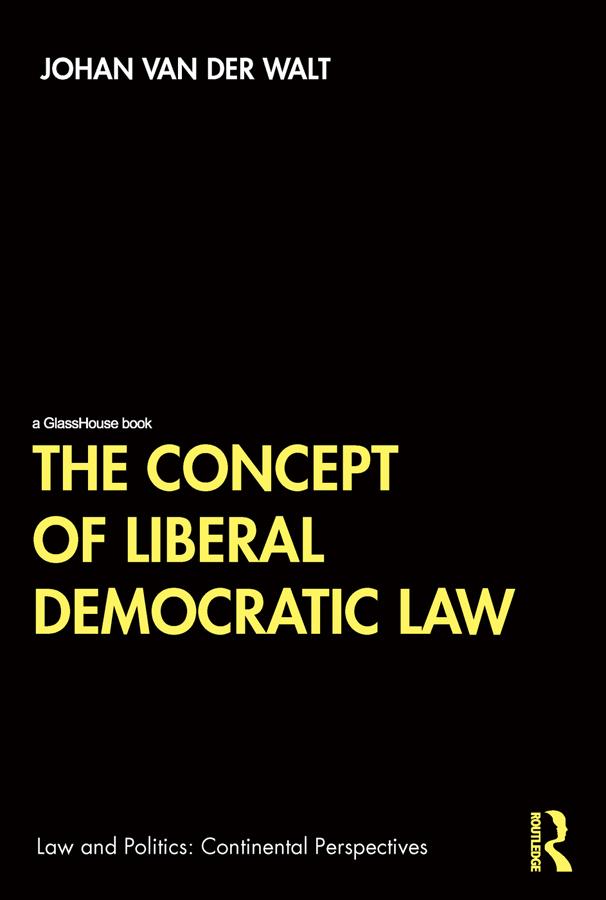 The Concept of Liberal Democratic Law by Johan van Der Walt