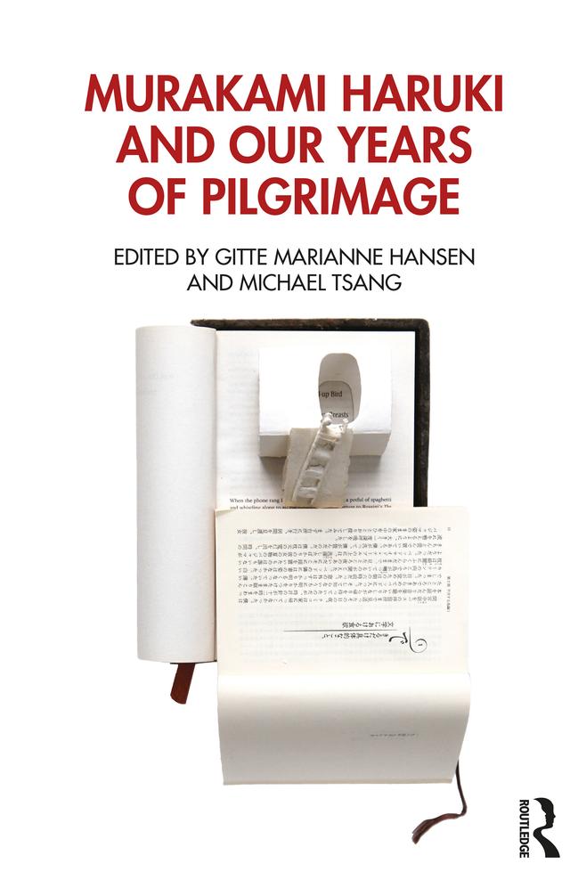 Murakami Haruki and Our Years of Pilgrimage by Gitte Marianne Hansen, Michael Tsang