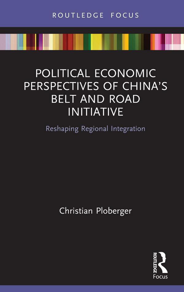 Political Economic Perspectives of China’s Belt and Road Initiative by Christian Ploberger