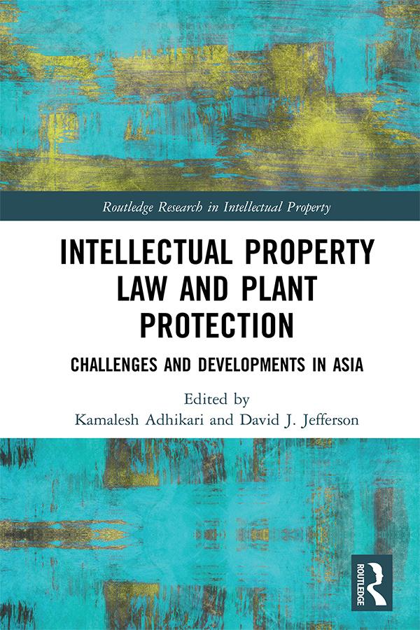 Intellectual Property Law and Plant Protection by David Jefferson, Kamalesh Adhikari