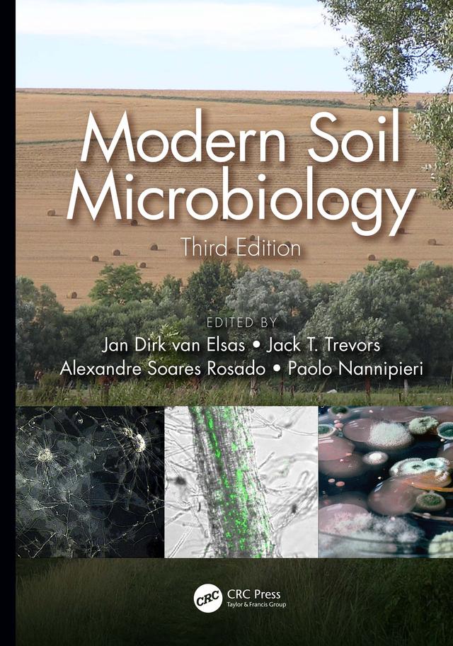 Modern Soil Microbiology, Third Edition by Alexandre Soares Rosado, Jack T. Trevors, Jan Dirk van Elsas, Paolo Nannipieri