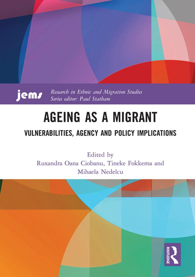 Ageing as a Migrant by Mihaela Nedelcu, Ruxandra Oana Ciobanu, Tineke Fokkema