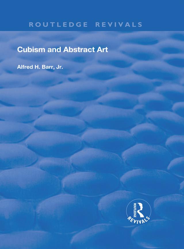 Cubism and Abstract Art by Alfred H. Barr, Jr.