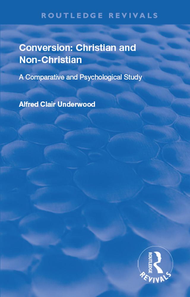 Conversion: Christian and Non-Christian by Alfred Clair Underwood
