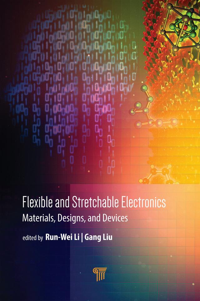 Flexible and Stretchable Electronics by Gang Liu, Run-Wei Li