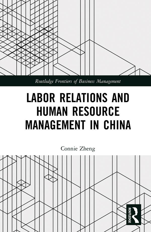 Labor Relations and Human Resource Management in China by Connie Zheng