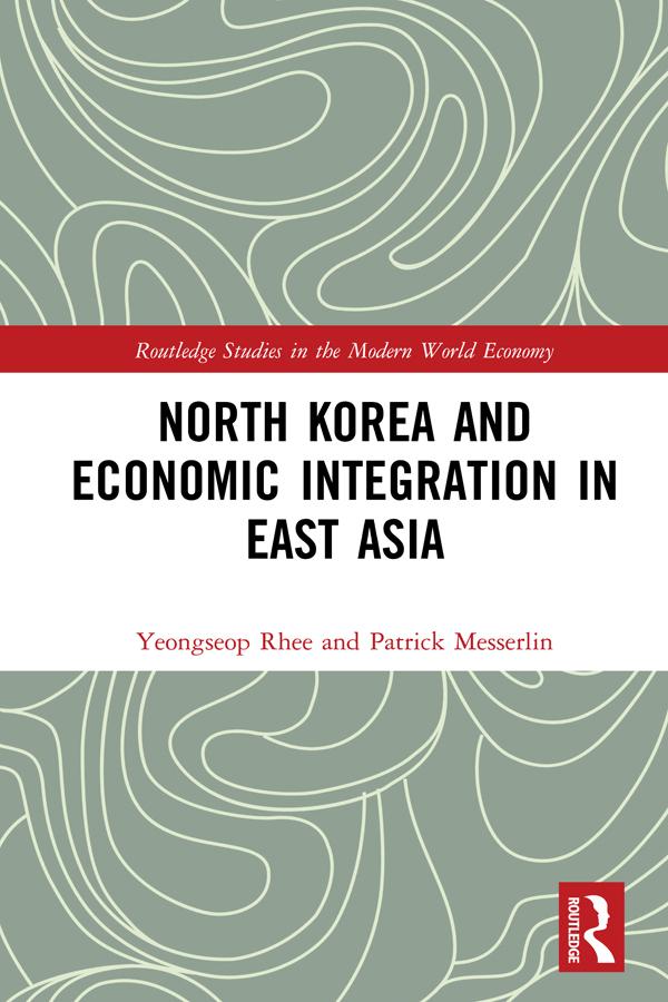 North Korea and Economic Integration in East Asia by Patrick Messerlin, Yeongseop Rhee