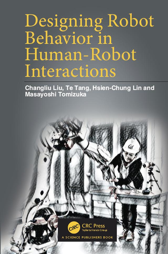 Designing Robot Behavior in Human-Robot Interactions by Changliu Liu, Hsien-Chung Lin, Masayoshi Tomizuka, Te Tang