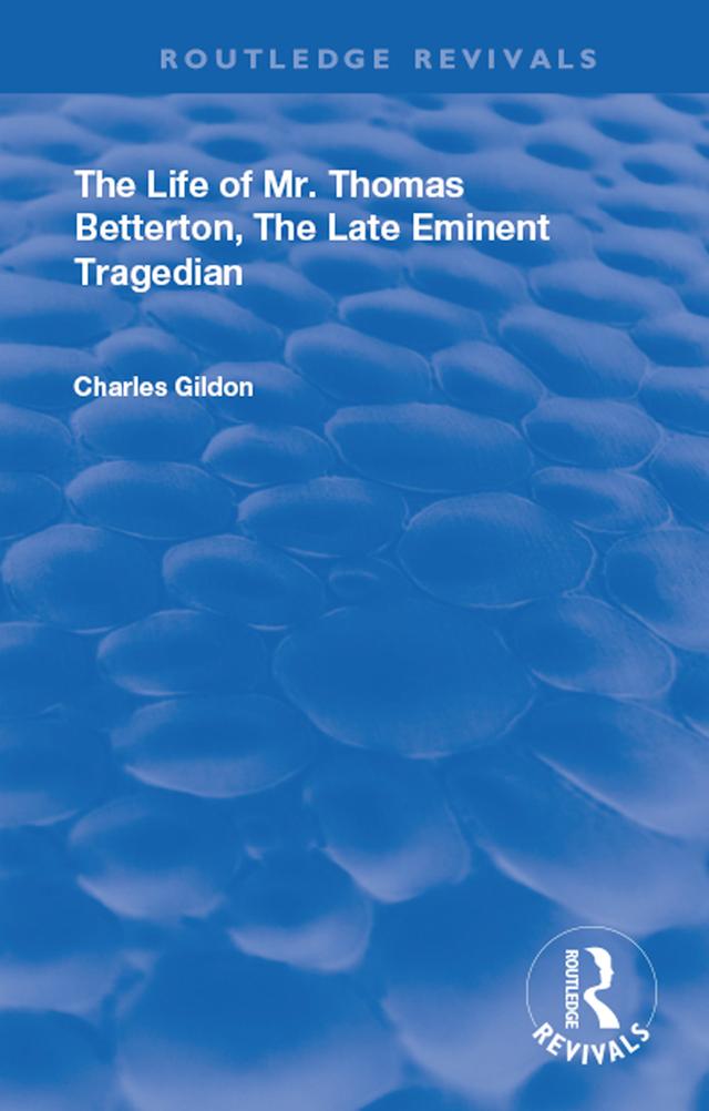 The Life of Mr. Thomas Betterton by Charles Gildon