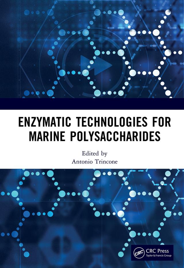 Enzymatic Technologies for Marine Polysaccharides by Antonio Trincone