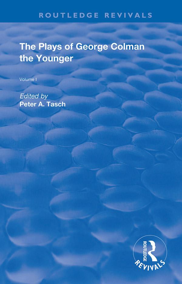 The Plays of George Colman the Younger by George Colman, Peter Tasch