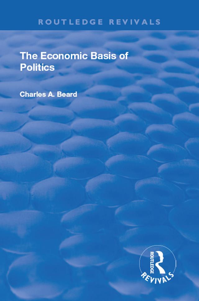 The Economic Basis of Politics by Charles Beard