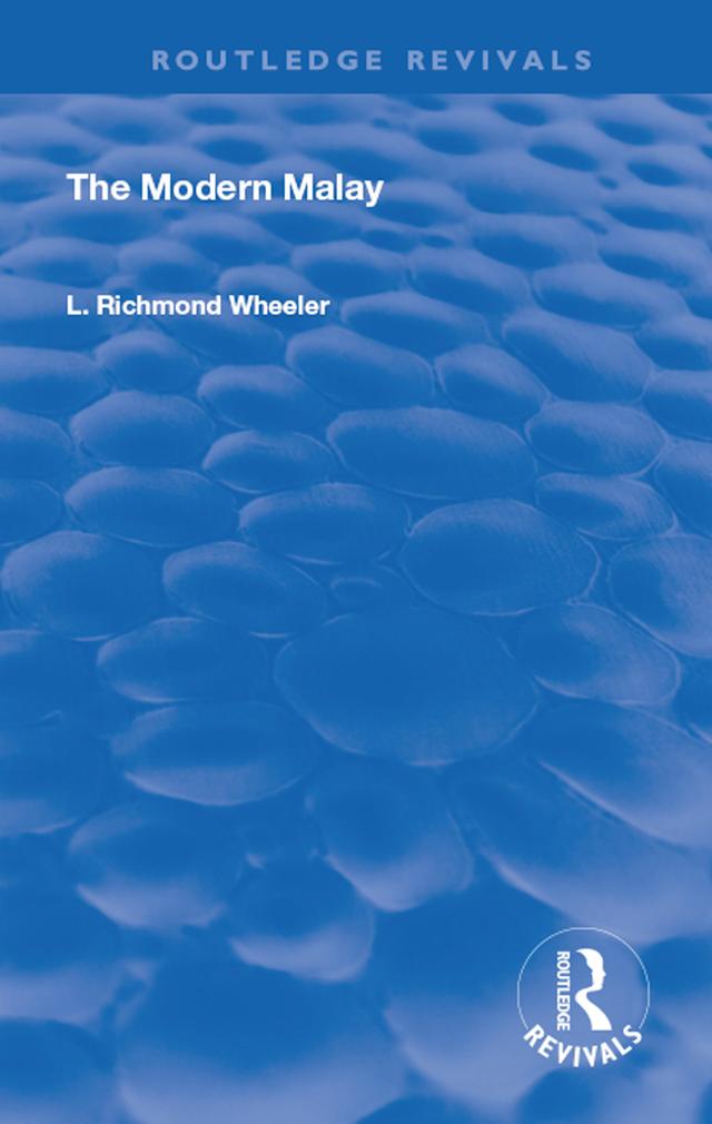 The Modern Malay by L. Richmond Wheeler