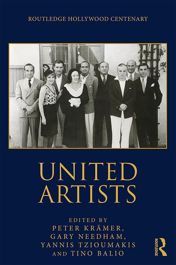 United Artists by Gary Needham, Peter Krämer, Tino Balio, Yannis Tzioumakis