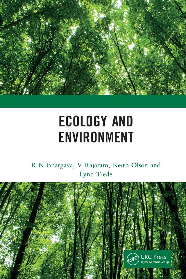 Ecology and Environment by Keith Olson, Lynn Tiede, R N Bhargava, V Rajaram