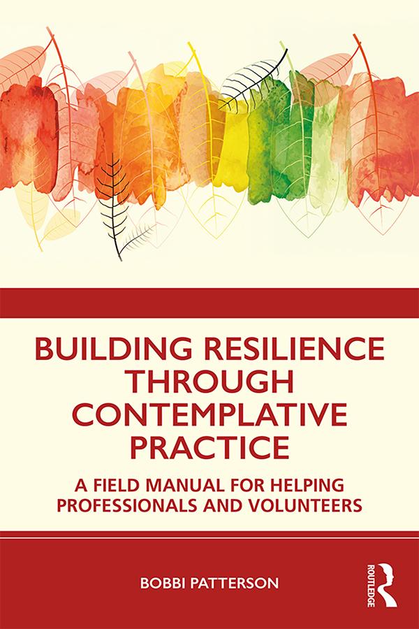 Building Resilience Through Contemplative Practice by Bobbi Patterson