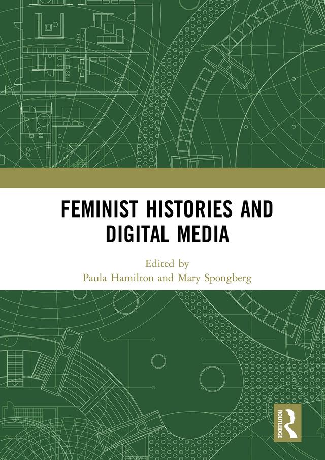 Feminist Histories and Digital Media by Mary Spongberg, Paula Hamilton