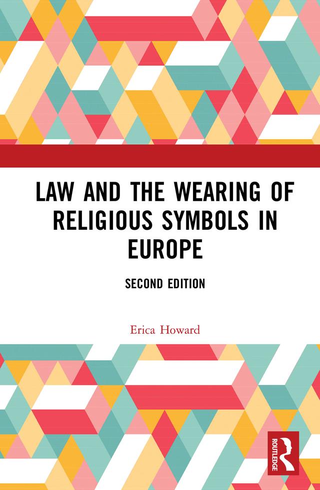 Law and the Wearing of Religious Symbols in Europe by Erica Howard