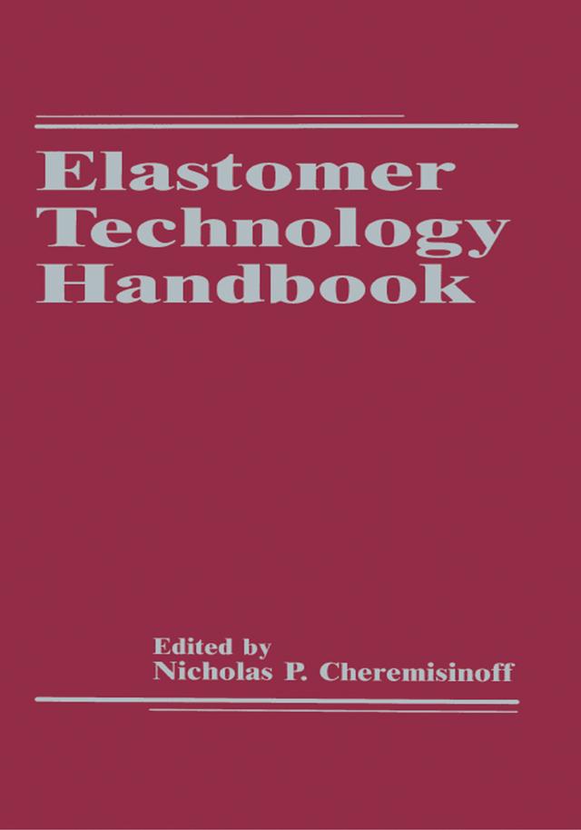 Elastomer Technology Handbook by Nicholas P. Cheremisinoff, Paul N. Cheremisinoff