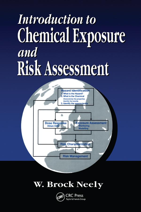 Introduction to Chemical Exposure and Risk Assessment by W.Brock Neely