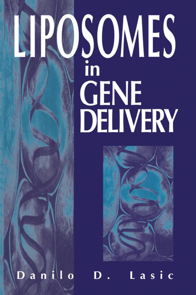 Liposomes in Gene Delivery by Danilo D. Lasic