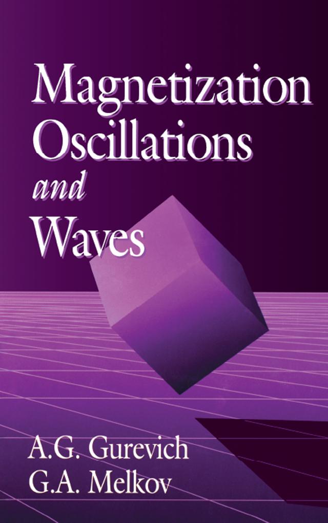 Magnetization Oscillations and Waves by Alexander G. Gurevich, Gennadii A. Melkov