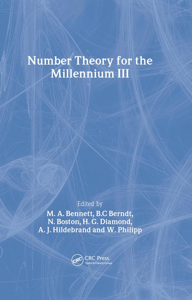 Number Theory for the Millennium III by A.J. Hildebrand, Bruce Berndt, H.G. Diamond, M.A. Bennett, N. Boston, W. Philipp
