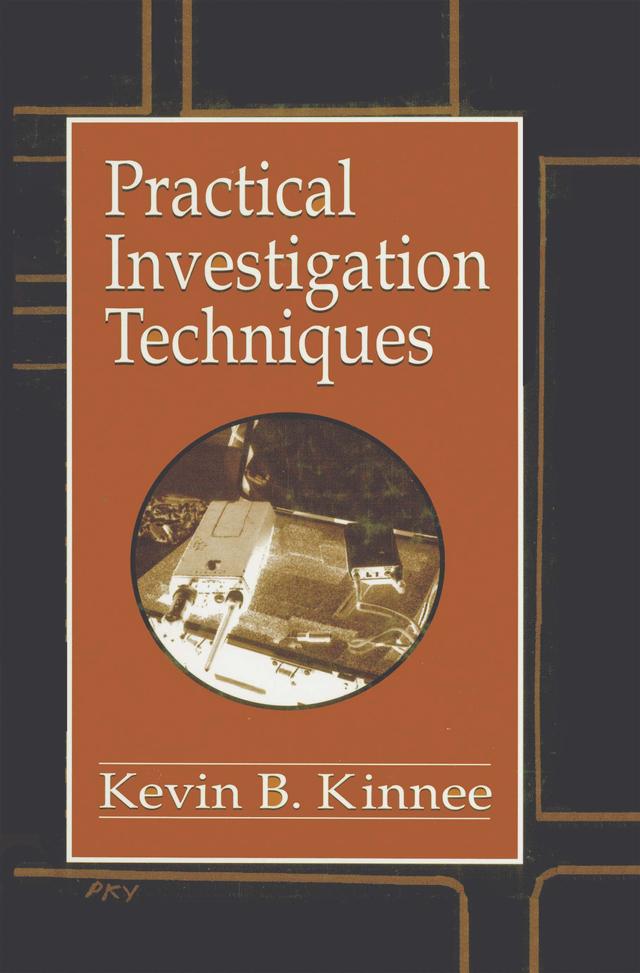Practical Investigation Techniques by Kevin B. Kinnee, Vernon J. Geberth