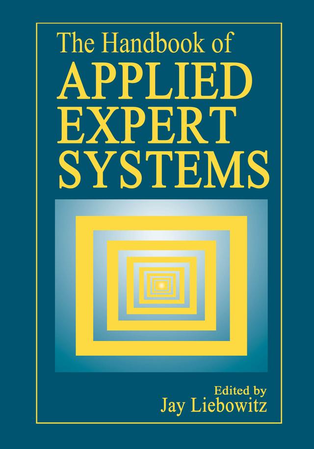 The Handbook of Applied Expert Systems by Jay Liebowitz