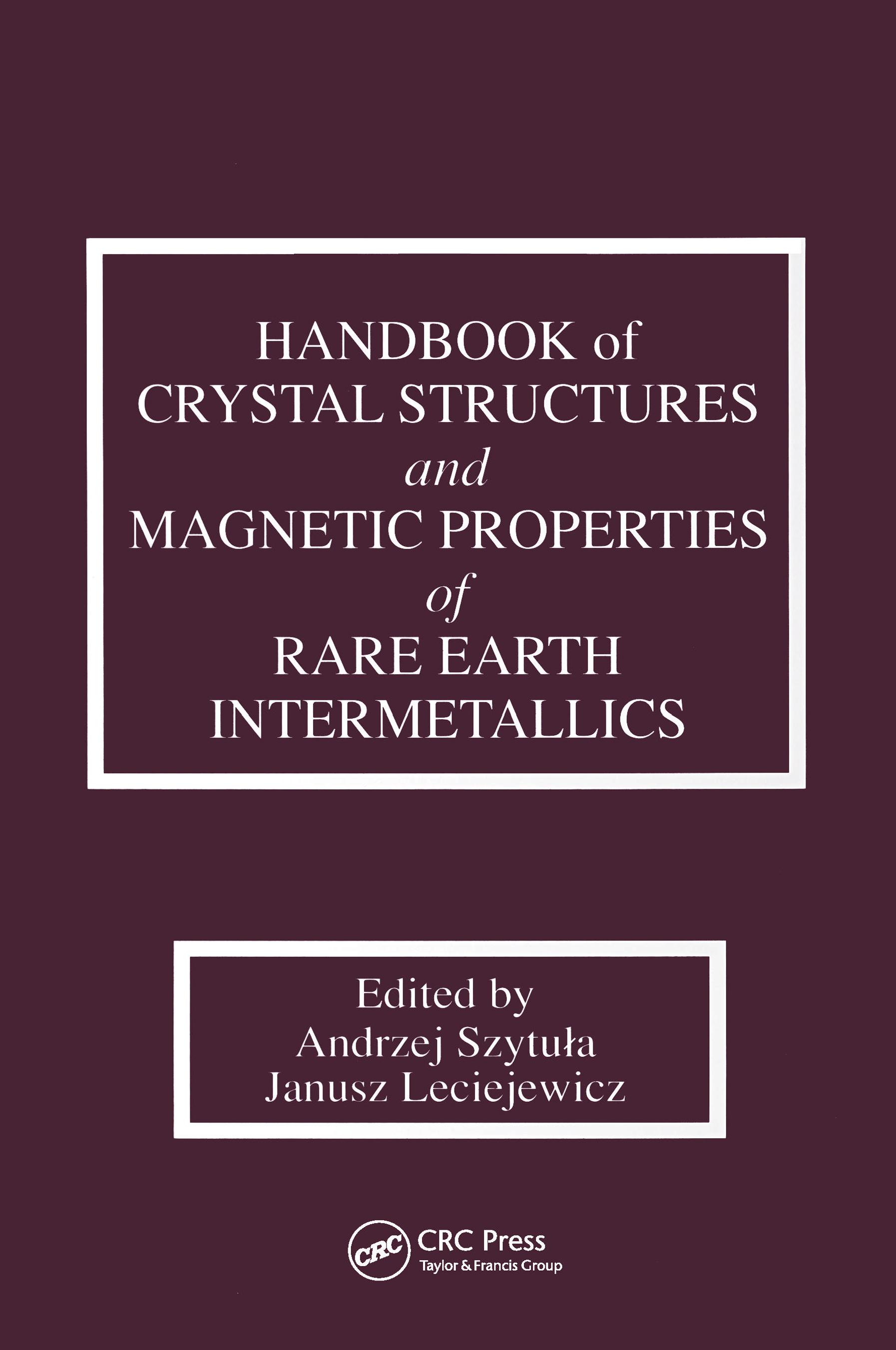 Handbook of Crystal Structures and Magnetic Properties of Rare Earth Intermetallics