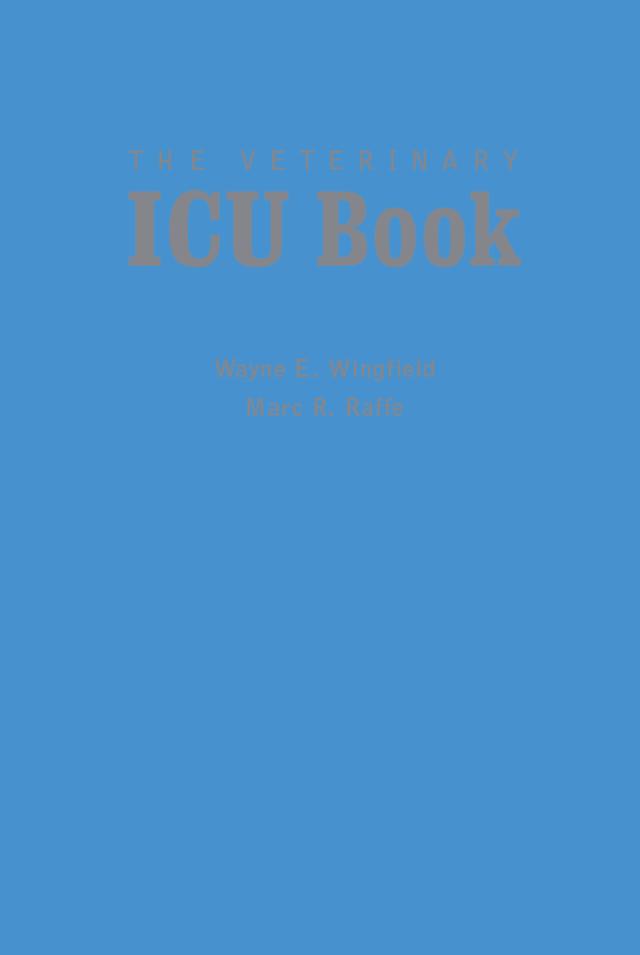The Veterinary ICU Book by Mark R. Raffe, Wayne E. Wingfield