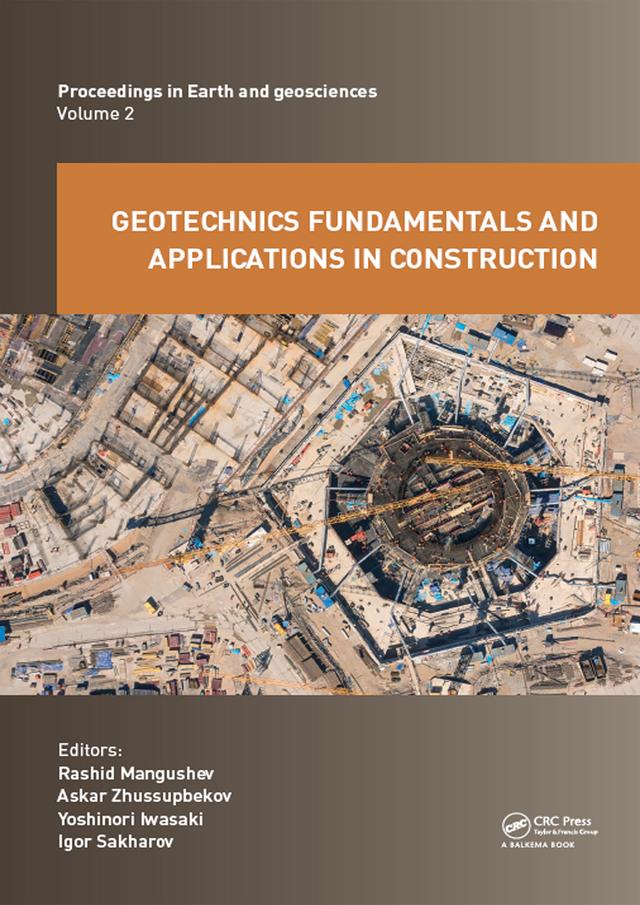 Geotechnics Fundamentals and Applications in Construction by Askar Zhussupbekov, Igor Sakharov, Rashid Mangushev, Yoshinori Iwasaki