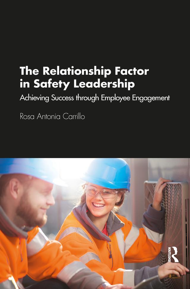 The Relationship Factor in Safety Leadership by Rosa Antonia Carrillo