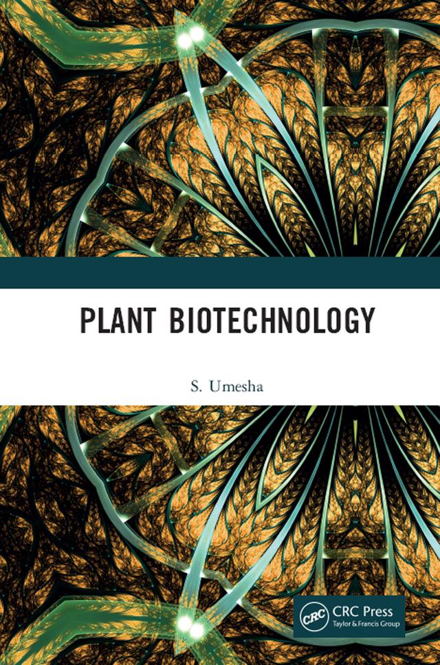 Plant Biotechnology by S. Umesha