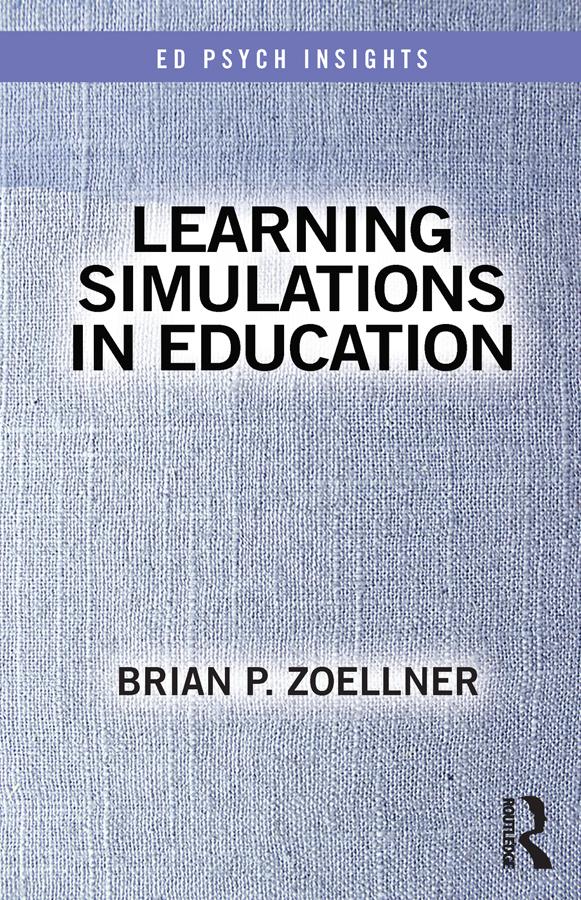 Learning Simulations in Education by Brian P. Zoellner