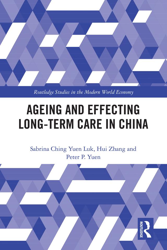 Ageing and Effecting Long-term Care in China by Hui Zhang, Peter Pok-Man Yuen, Sabrina Ching Yuen Luk