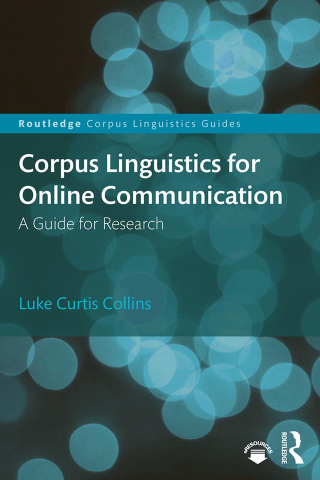 Corpus Linguistics for Online Communication by Luke Collins