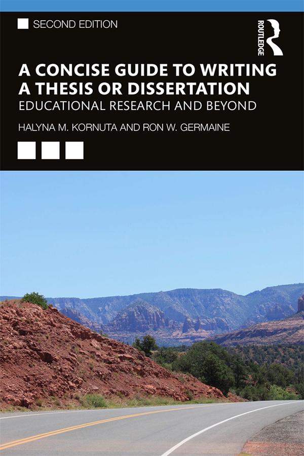 A Concise Guide to Writing a Thesis or Dissertation by Halyna M. Kornuta, Ron W. Germaine