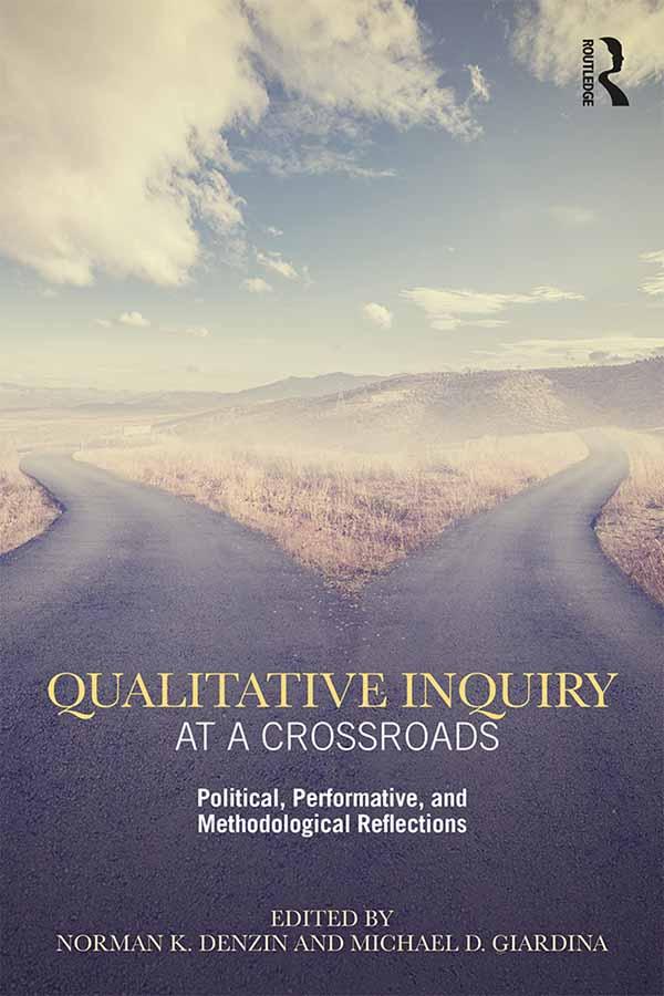 Qualitative Inquiry at a Crossroads by Michael D. Giardina, Norman K. Denzin