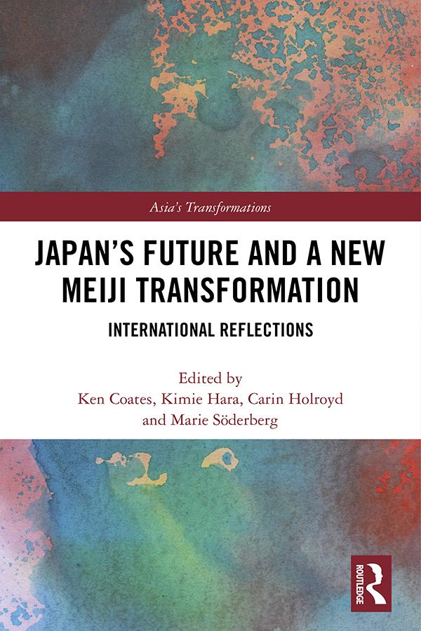 Japan's Future and a New Meiji Transformation by Carin Holroyd, Ken Coates, Kimie Hara, Marie Söderberg