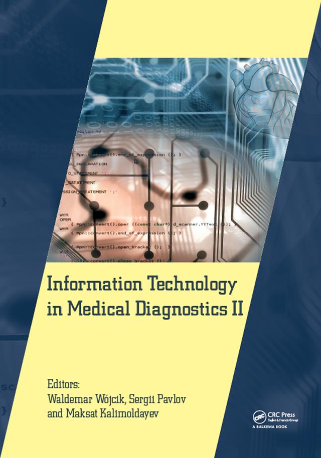 Information Technology in Medical Diagnostics II by Maksat Kalimoldayev, Sergii Pavlov, Waldemar Wójcik