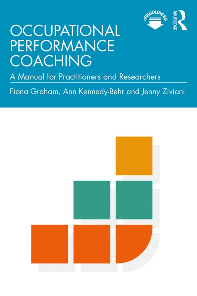 Occupational Performance Coaching by Ann Kennedy-Behr, Fiona Graham, Jenny Ziviani