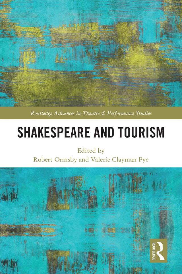 Shakespeare and Tourism by Robert Ormsby, Valerie Clayman Pye